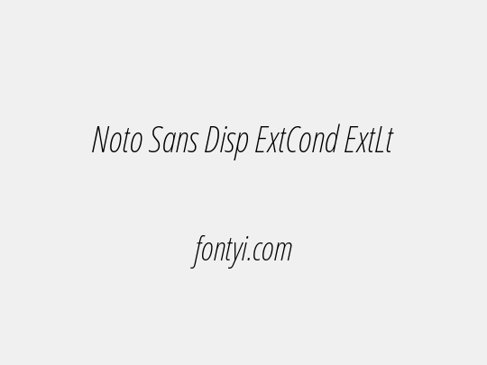 Noto Sans Disp ExtCond ExtLt