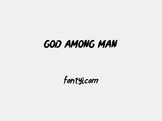 GOD AMONG MAN