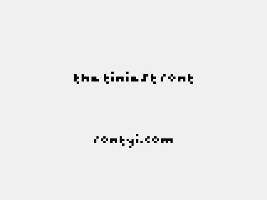 the tiniest font