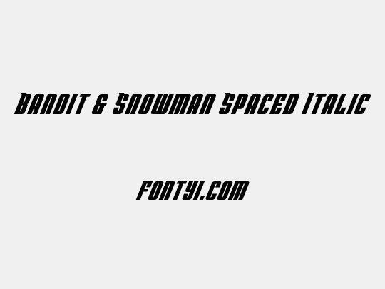 Bandit & Snowman Spaced Italic