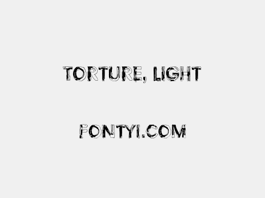 Torture, Light