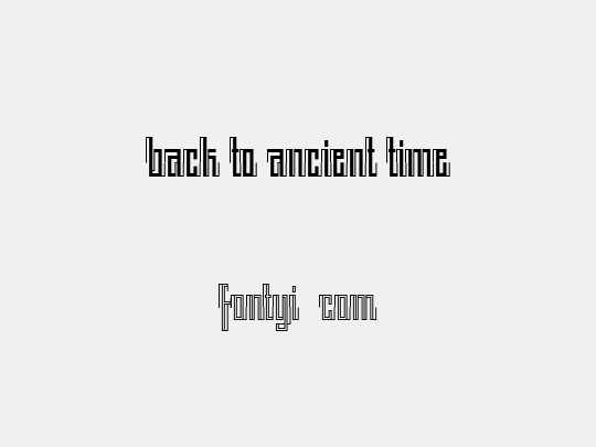 BACK TO ANCIENT TIME
