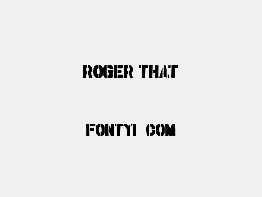 ROGER THAT