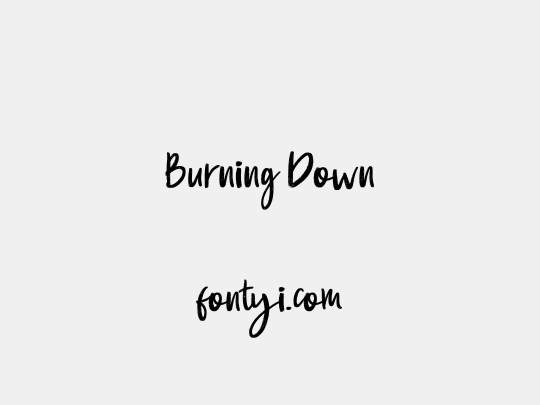Burning Down