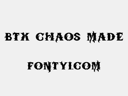 BTX-Chaos-Made