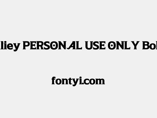 Aliey PERSONAL USE ONLY Bold