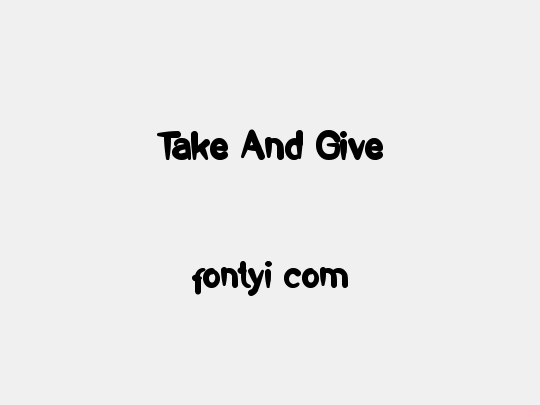 Take And Give