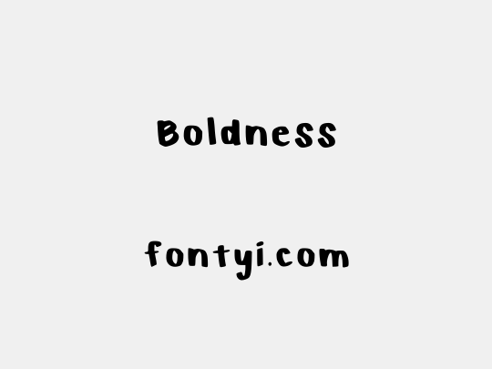 Boldness