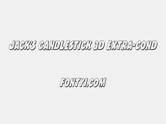 Jack's Candlestick 3D Extra-condensed