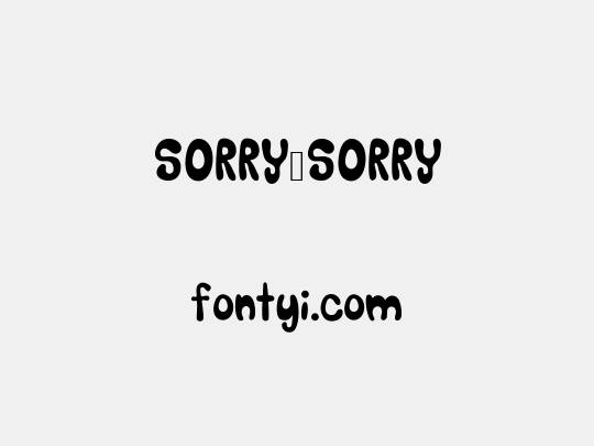 SORRY_SORRY