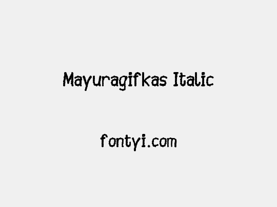 Mayuragifkas Italic