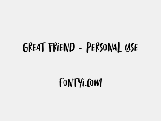 Great Friend - Personal Use