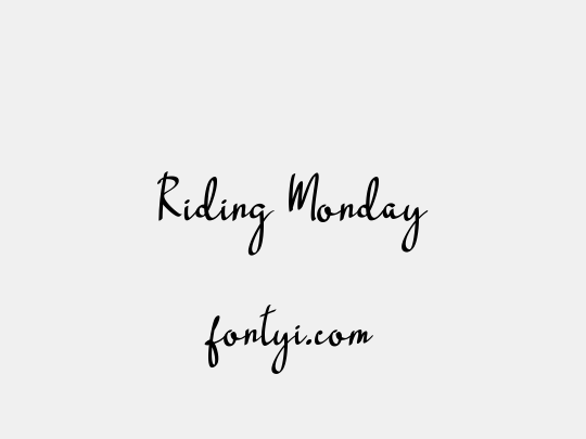 Riding Monday