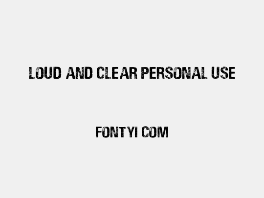 LOUD AND CLEAR PERSONAL USE