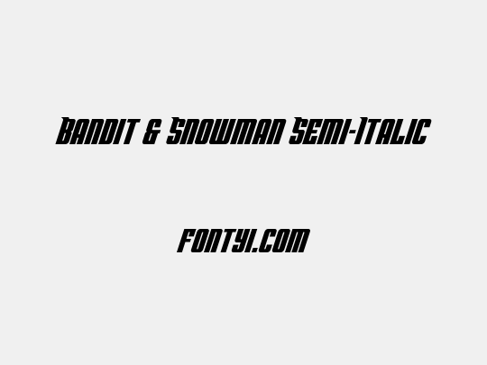 Bandit & Snowman Semi-Italic