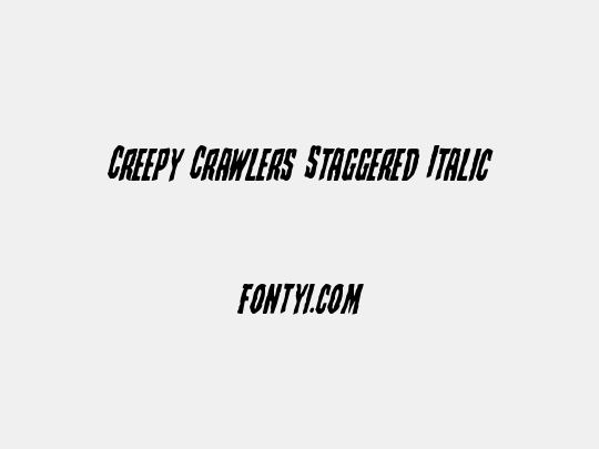 Creepy Crawlers Staggered Italic