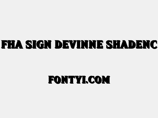 FHA Sign DeVinne ShadeNC