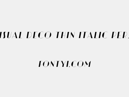 Artisual Deco Thin Italic PERSONAL USE ONLY PERSONAL USE ONLY