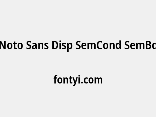 Noto Sans Disp SemCond SemBd