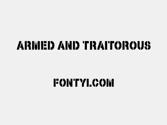 Armed and Traitorous