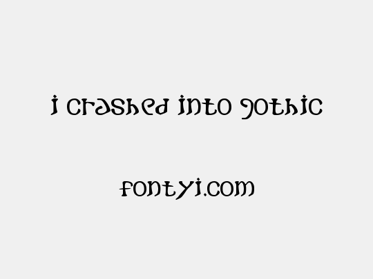 i crashed into gothic