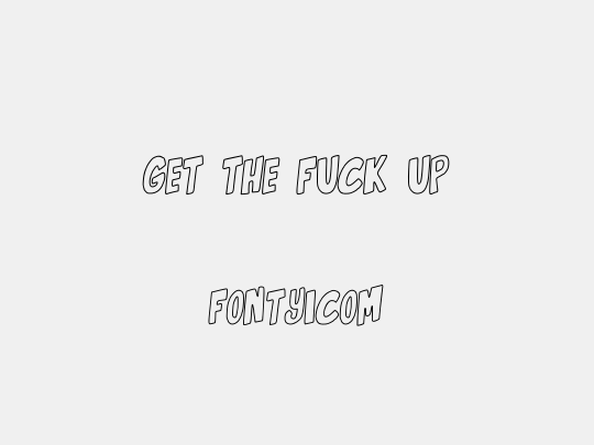 Get the fuck up