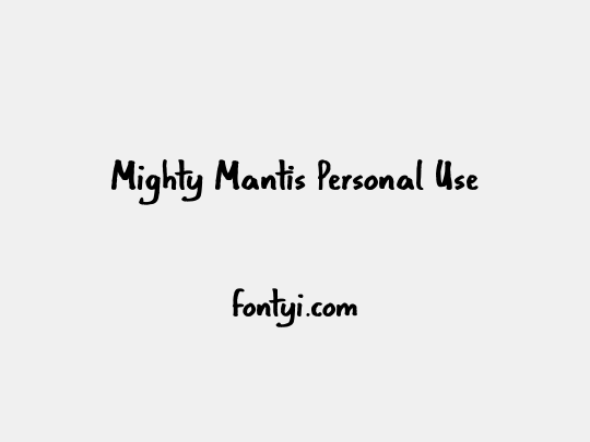 Mighty Mantis Personal Use