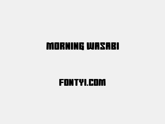 Morning Wasabi