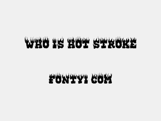 WHO IS HOT STROKE