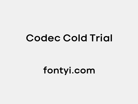 Codec Cold Trial