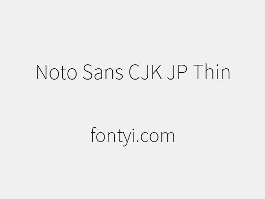 Noto Sans CJK JP Thin