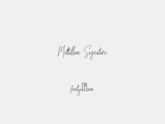 Mettallion Signature
