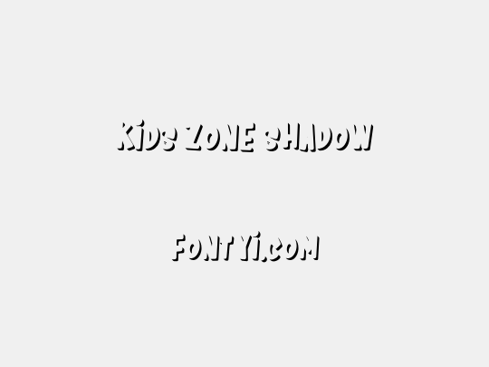 Kids Zone Shadow