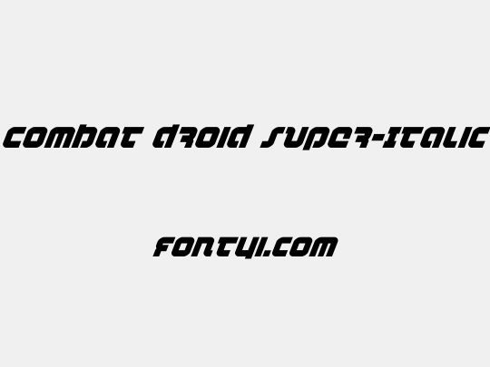 Combat Droid Super-Italic