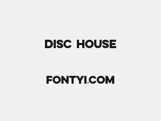DISC HOUSE
