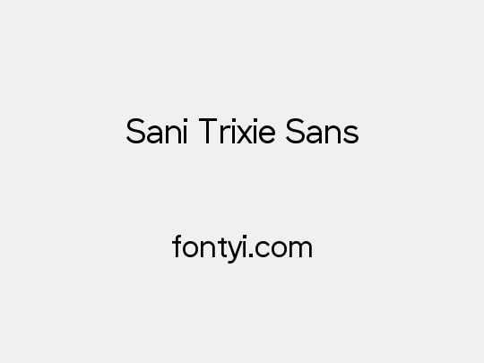 Sani Trixie Sans