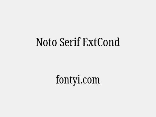 Noto Serif ExtCond