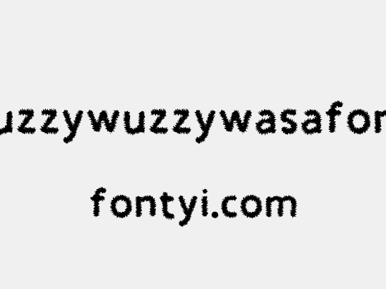 Fuzzywuzzywasafont