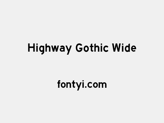 Highway Gothic Wide