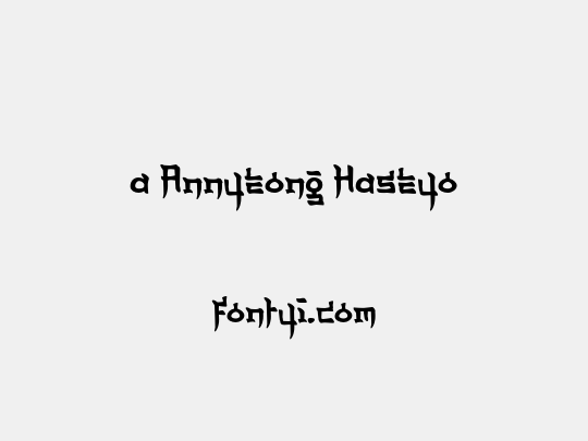 a Annyeong Haseyo