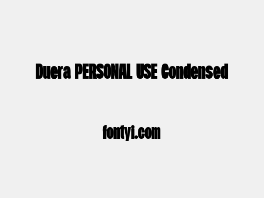 Duera PERSONAL USE Condensed