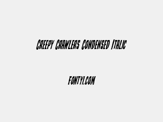 Creepy Crawlers Condensed Italic