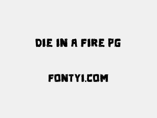 Die in a fire PG