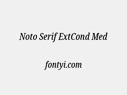Noto Serif ExtCond Med