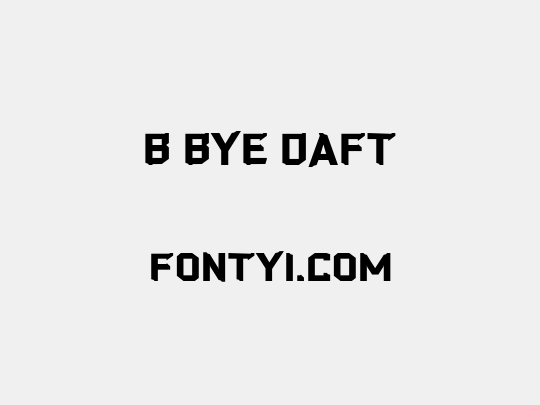 b Bye Daft
