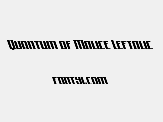 Quantum of Malice Leftalic