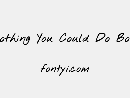 Nothing You Could Do Bold
