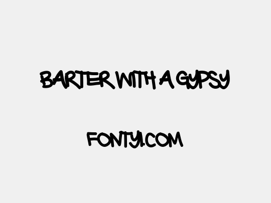 Barter with a Gypsy