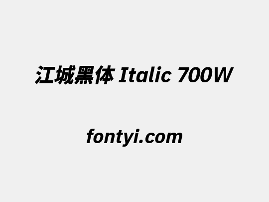江城黑体 Italic 700W