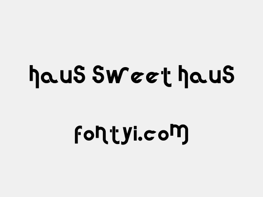 Haus Sweet Haus